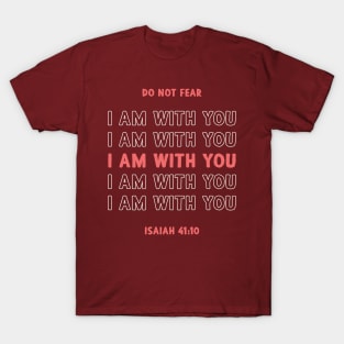 Do Not Fear I Am With You T-Shirt